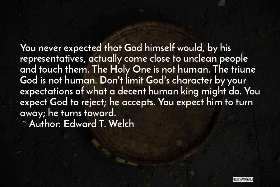 Expectations God Quotes By Edward T. Welch