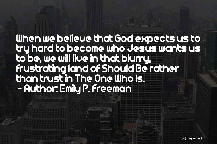 Expectations God Quotes By Emily P. Freeman