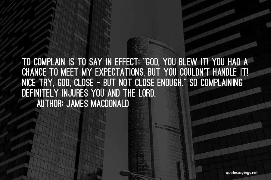 Expectations God Quotes By James MacDonald