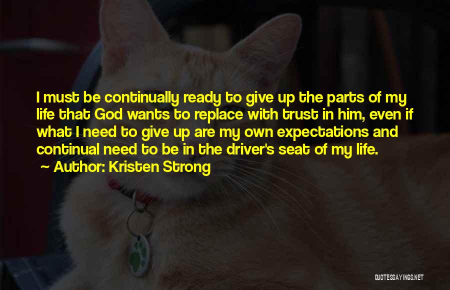 Expectations God Quotes By Kristen Strong