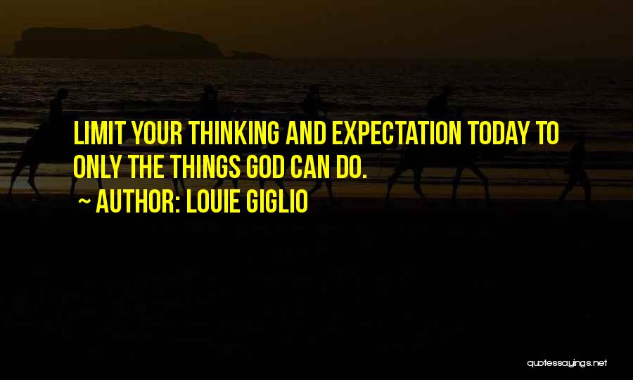 Expectations God Quotes By Louie Giglio