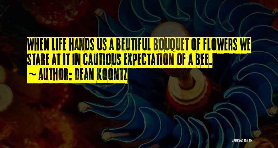 Expectations In Life Quotes By Dean Koontz