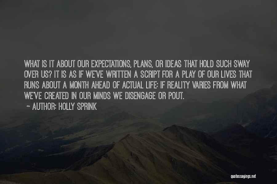 Expectations In Life Quotes By Holly Sprink