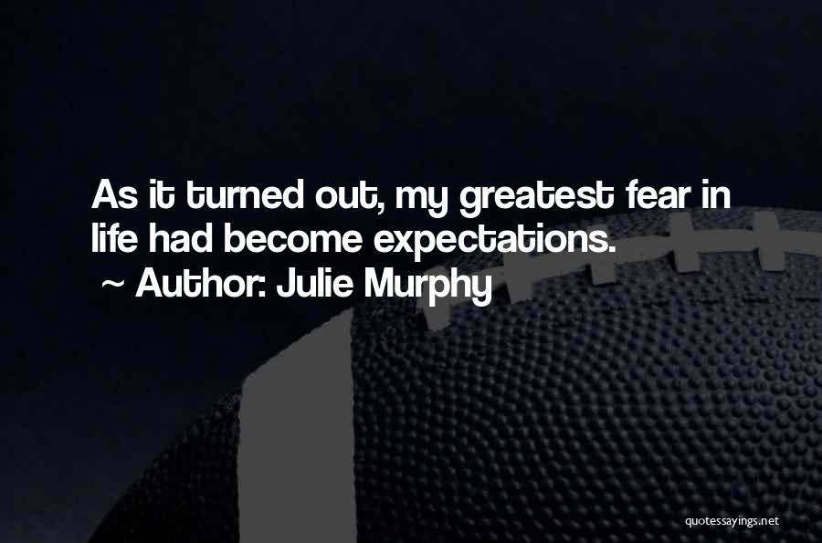 Expectations In Life Quotes By Julie Murphy