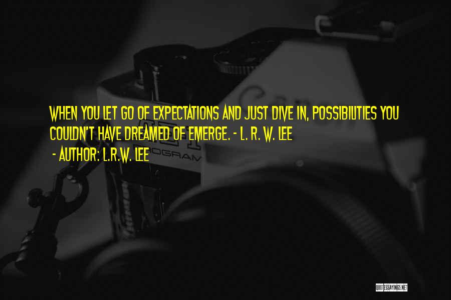 Expectations In Life Quotes By L.R.W. Lee