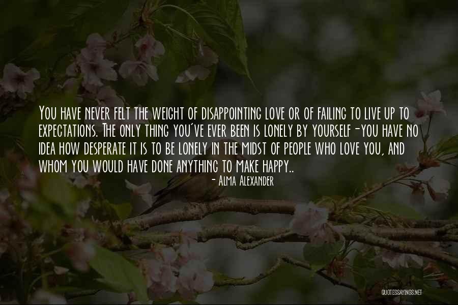 Expectations In Love Quotes By Alma Alexander