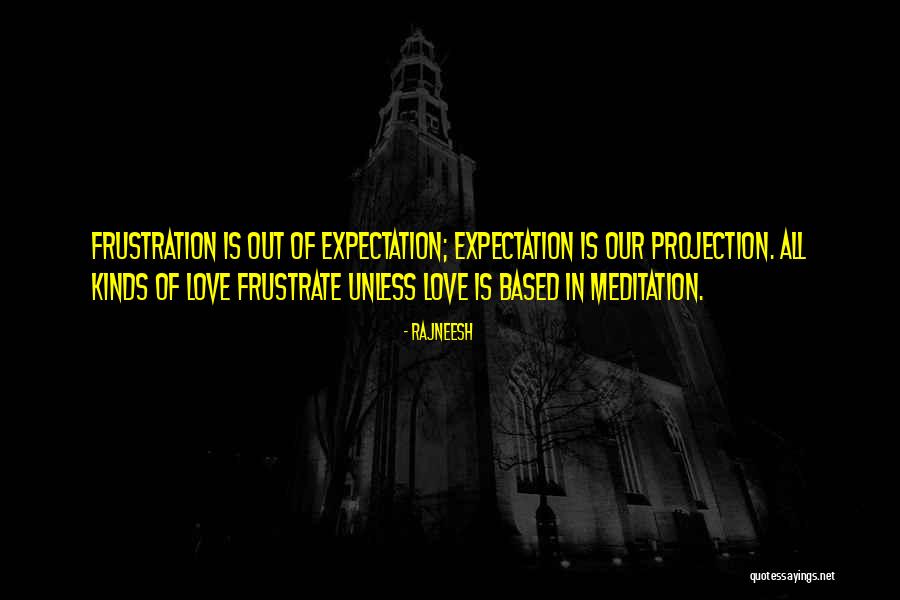 Expectations In Love Quotes By Rajneesh