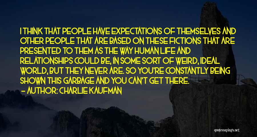 Expectations In Relationships Quotes By Charlie Kaufman