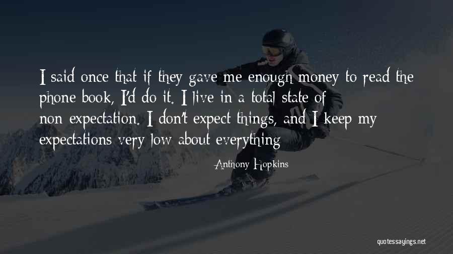Expectations Low Quotes By Anthony Hopkins Expectations Low Quotes By Anthony Hopkins