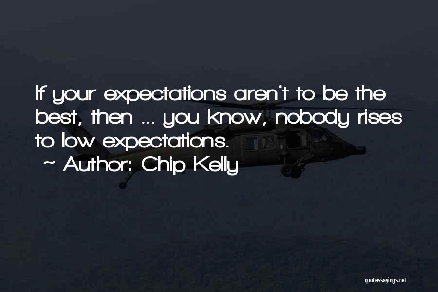 Expectations Low Quotes By Chip Kelly