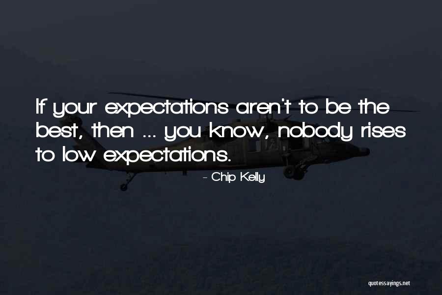Expectations Low Quotes By Chip Kelly Expectations Low Quotes By Chip Kelly