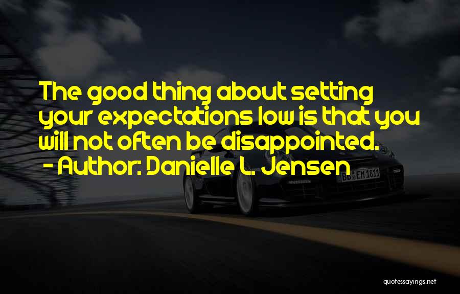 Expectations Low Quotes By Danielle L. Jensen