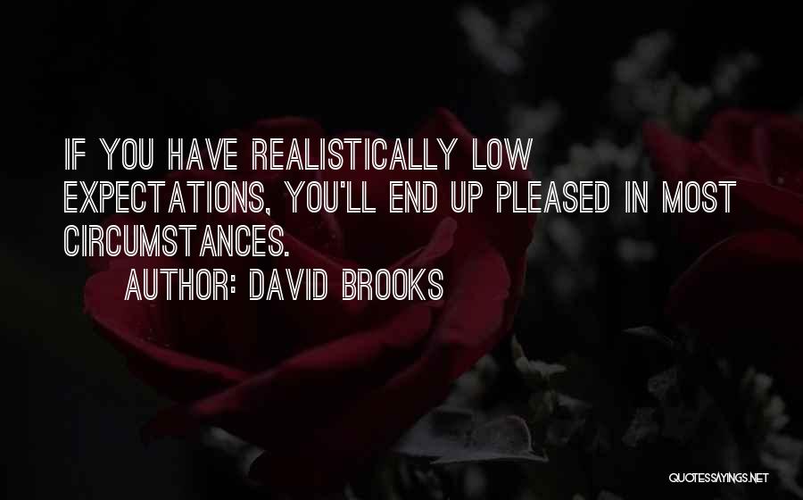 Expectations Low Quotes By David Brooks