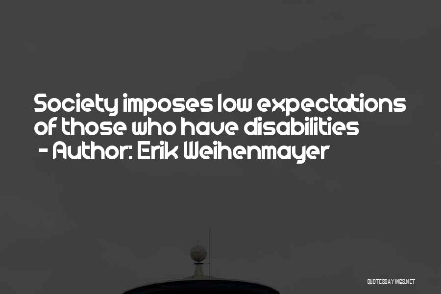 Expectations Low Quotes By Erik Weihenmayer