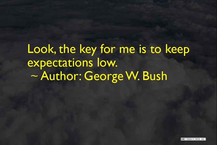 Expectations Low Quotes By George W. Bush