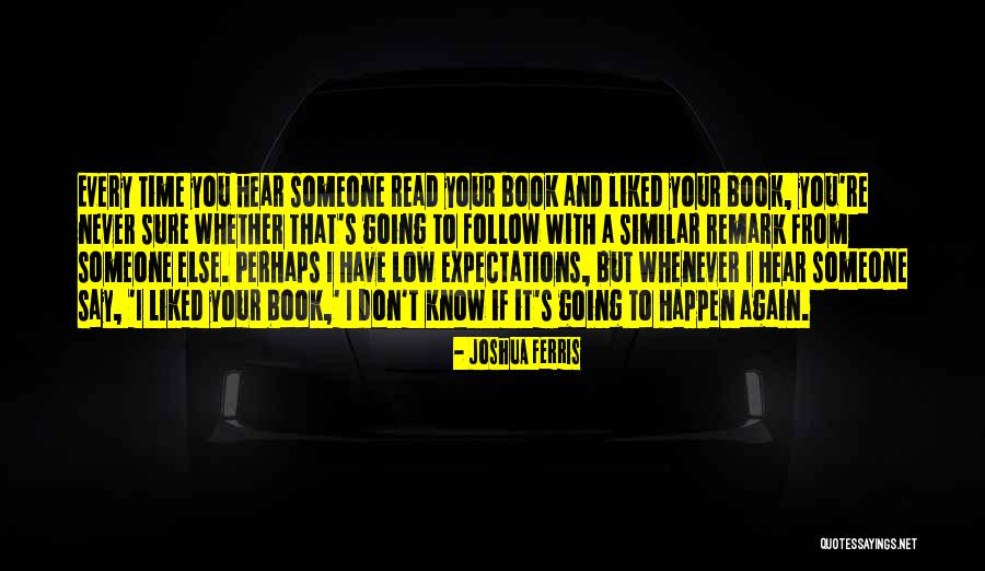 Expectations Low Quotes By Joshua Ferris Expectations Low Quotes By Joshua Ferris