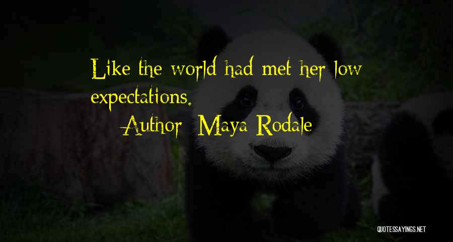 Expectations Low Quotes By Maya Rodale