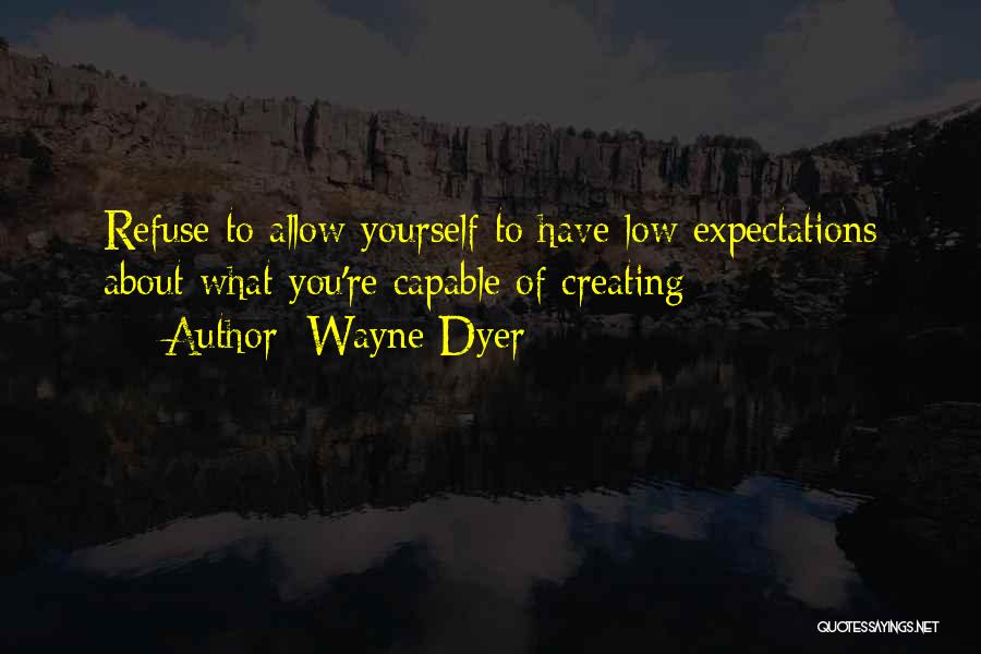 Expectations Low Quotes By Wayne Dyer