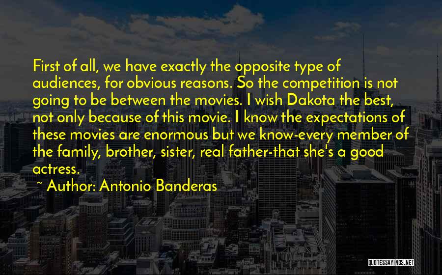 Expectations Of Family Quotes By Antonio Banderas