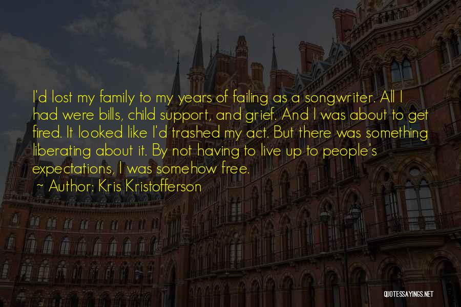 Expectations Of Family Quotes By Kris Kristofferson