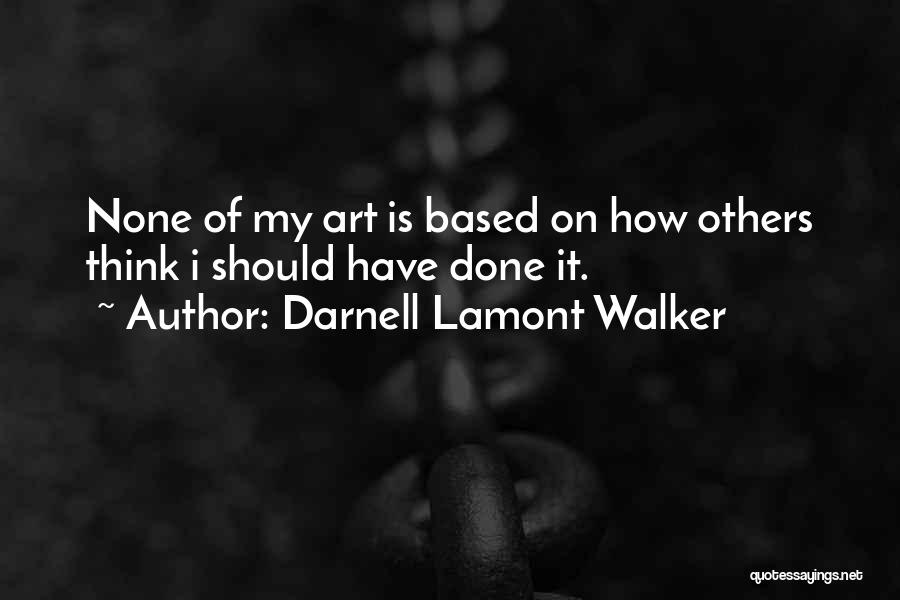 Expectations Of Others Quotes By Darnell Lamont Walker