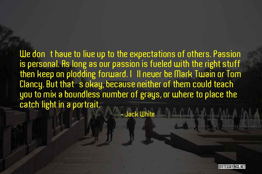 Expectations Of Others Quotes By Jack White