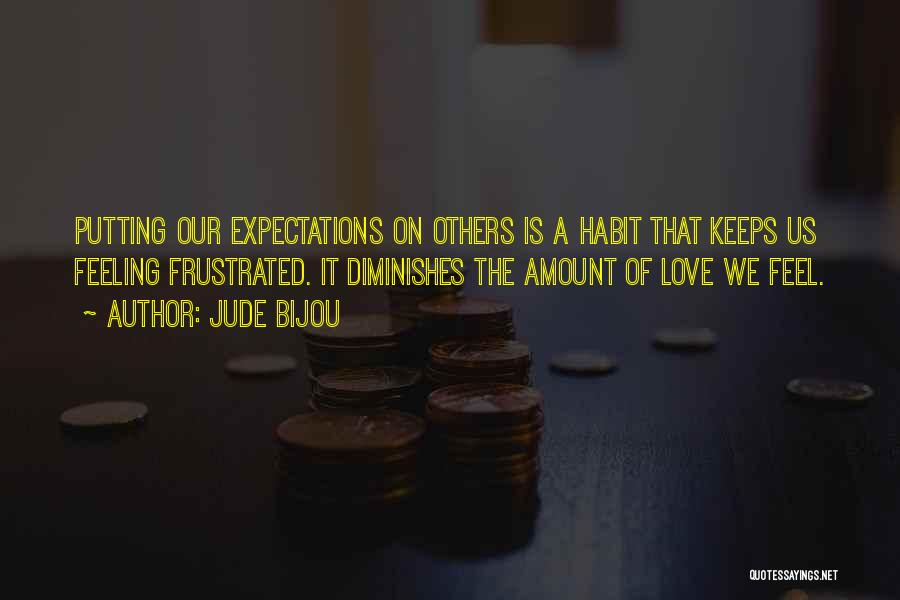 Expectations Of Others Quotes By Jude Bijou