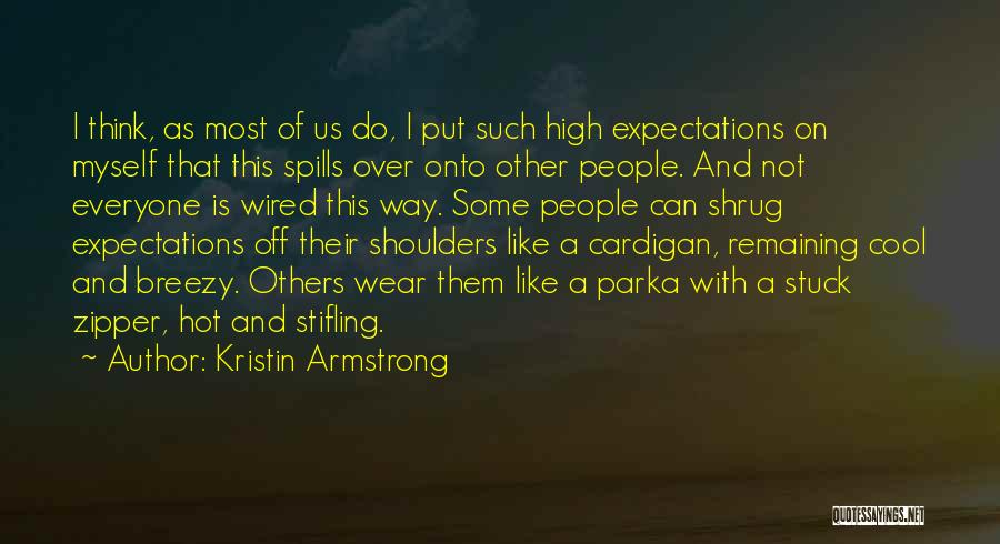 Expectations Of Others Quotes By Kristin Armstrong