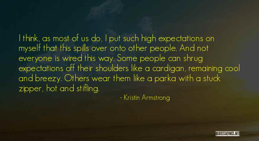 Expectations Of Others Quotes By Kristin Armstrong