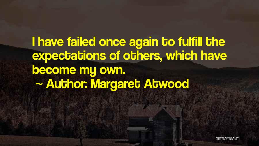 Expectations Of Others Quotes By Margaret Atwood