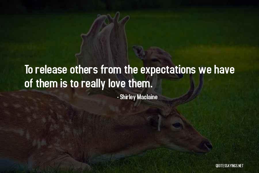 Expectations Of Others Quotes By Shirley Maclaine