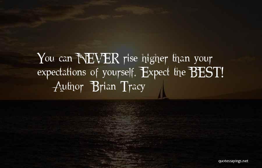 Expectations Of Yourself Quotes By Brian Tracy