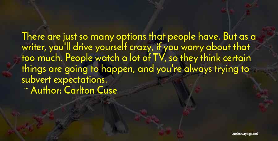 Expectations Of Yourself Quotes By Carlton Cuse