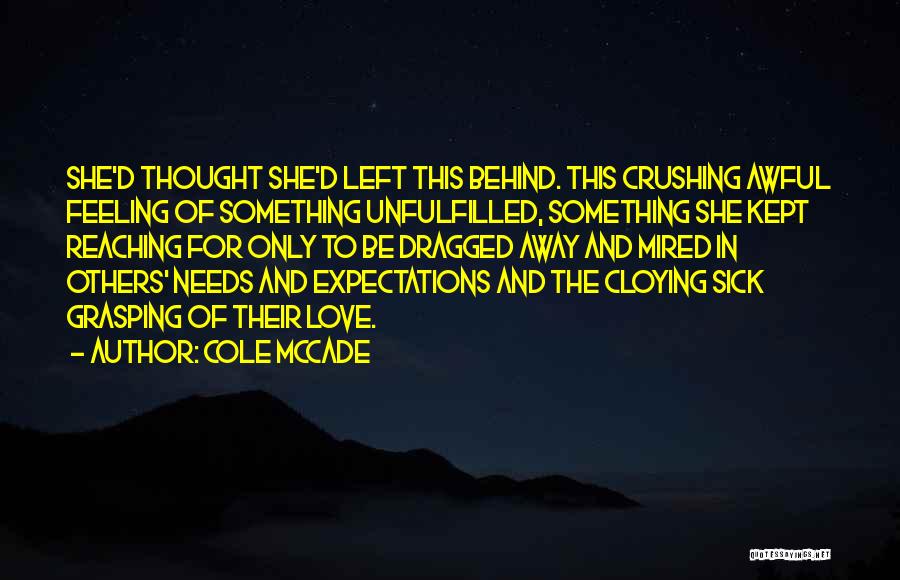 Expectations Unfulfilled Quotes By Cole McCade