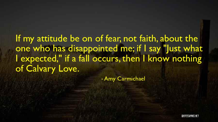 Expected Love Quotes By Amy Carmichael Expected Love Quotes By Amy Carmichael