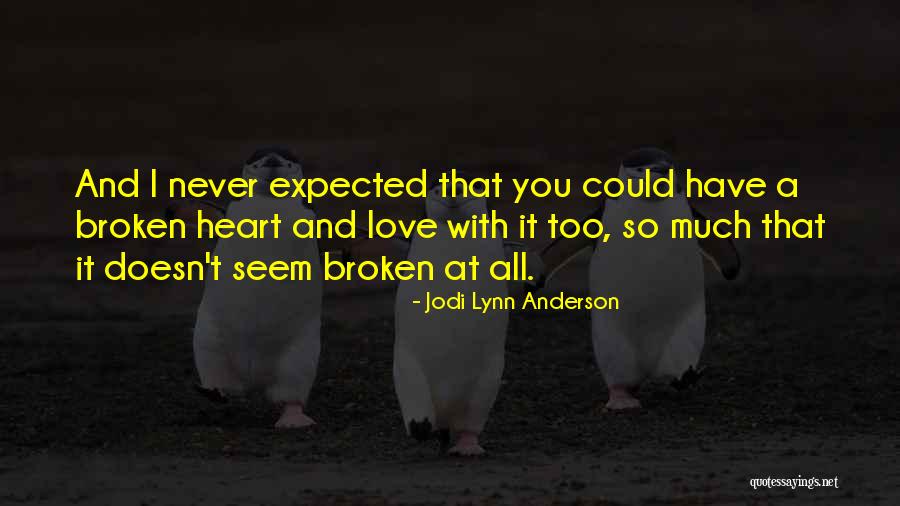 Expected Love Quotes By Jodi Lynn Anderson Expected Love Quotes By Jodi Lynn Anderson
