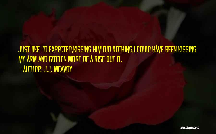 Expected More Quotes By J.J. McAvoy
