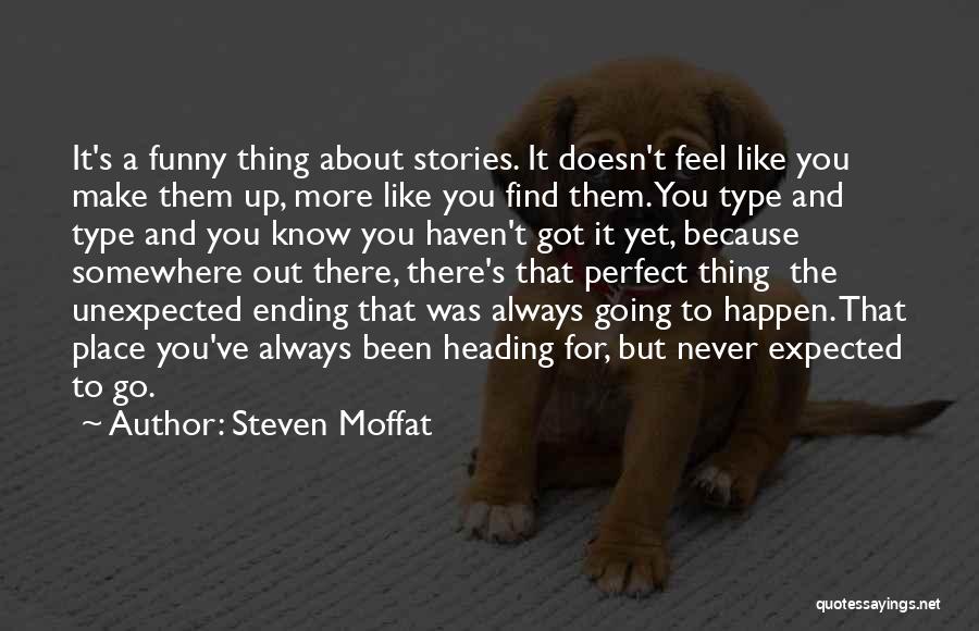 Expected More Quotes By Steven Moffat