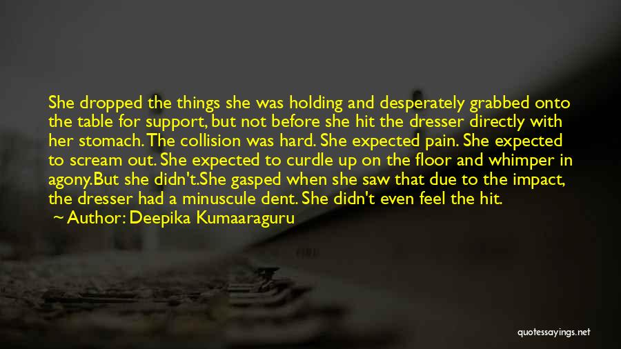 Expected Pain Quotes By Deepika Kumaaraguru