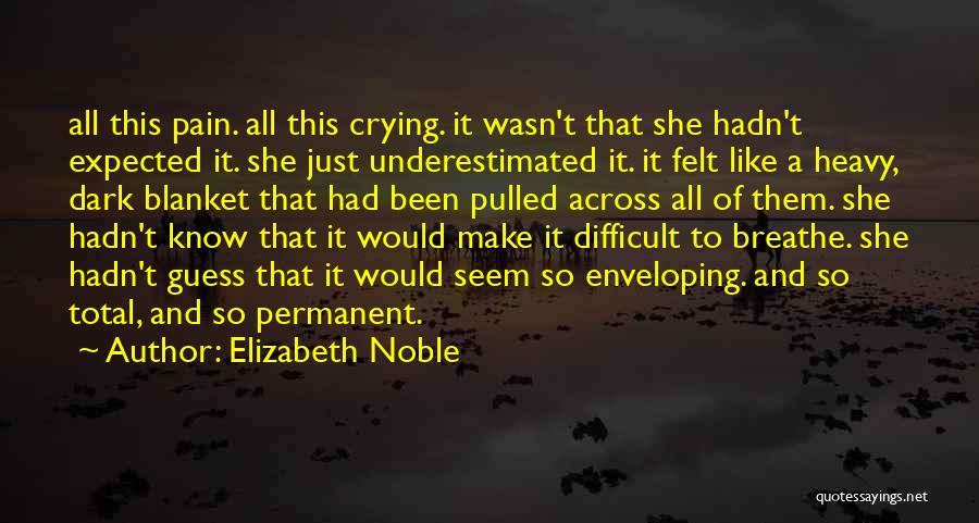 Expected Pain Quotes By Elizabeth Noble