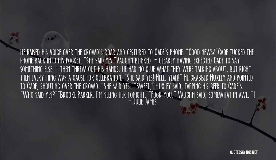 Expected To Cause Quotes By Julie James Expected To Cause Quotes By Julie James