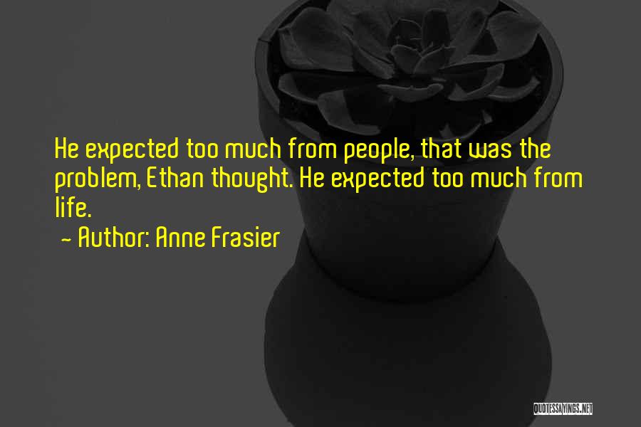 Expected Too Much Quotes By Anne Frasier