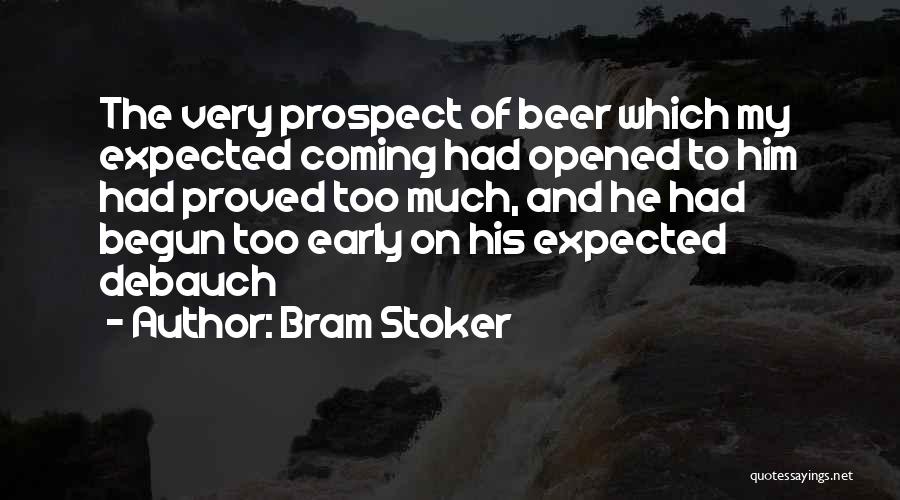 Expected Too Much Quotes By Bram Stoker