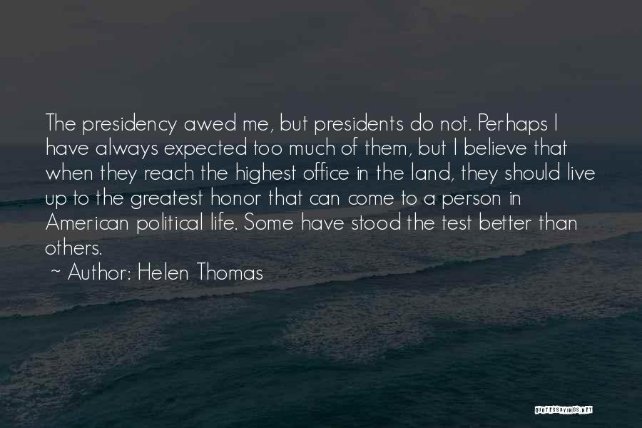 Expected Too Much Quotes By Helen Thomas