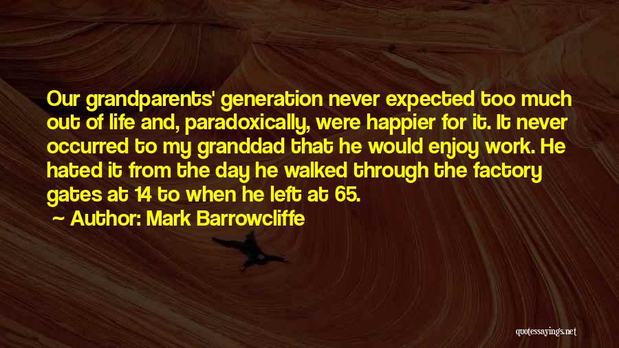 Expected Too Much Quotes By Mark Barrowcliffe