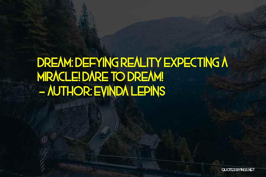 Expecting A Miracle Quotes By Evinda Lepins