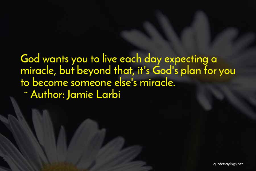 Expecting A Miracle Quotes By Jamie Larbi