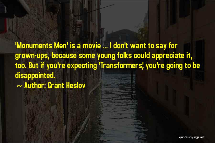 Expecting And Disappointed Quotes By Grant Heslov