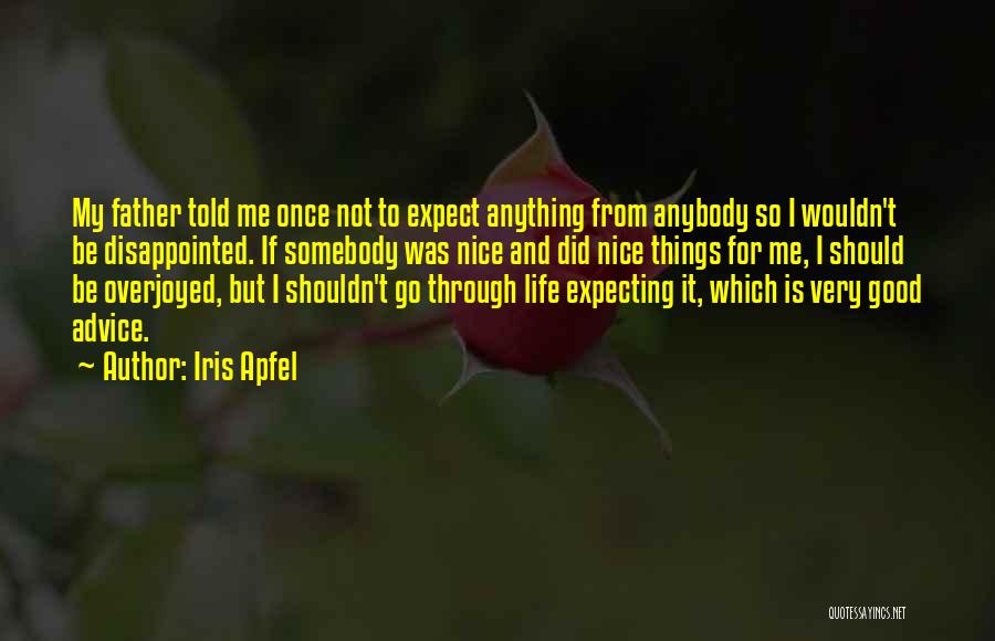 Expecting And Disappointed Quotes By Iris Apfel