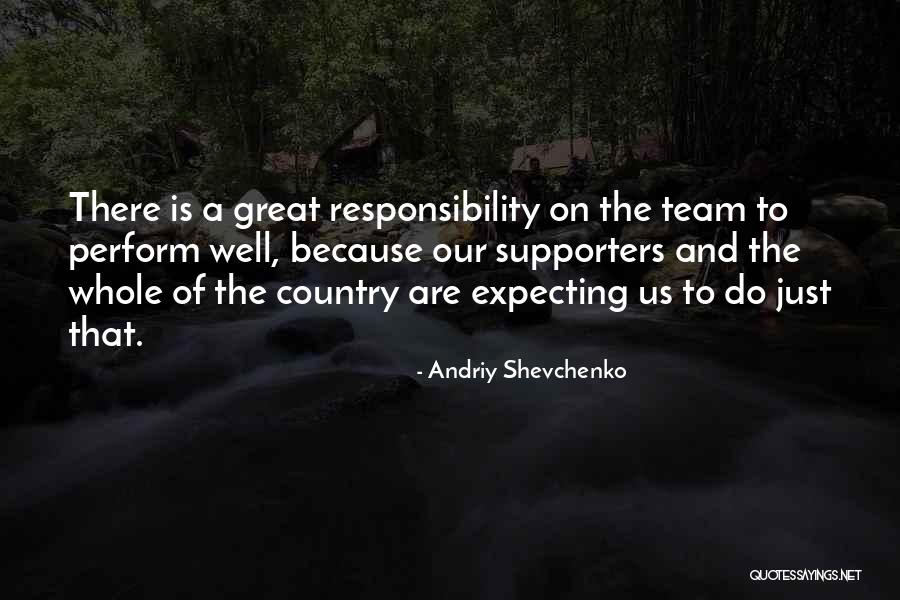 Expecting Great Things Quotes By Andriy Shevchenko